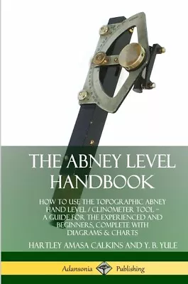 The Abney Level Handbook: How To Use The Topographic Abney Hand L • $46.98