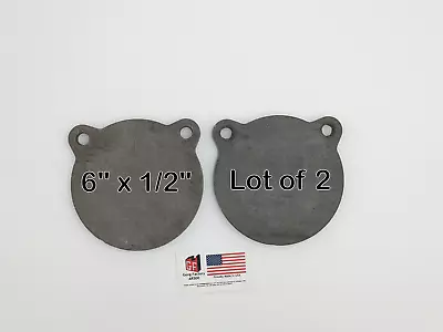 Lot Of 2 AR500 Steel Targets - 6  X 1/2  Thick • $26.95