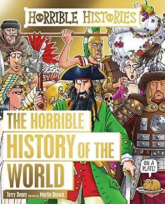Horrible History Of The World (Horrible Histories) By Deary Terry Book The • £3.49