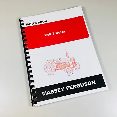 Massey Ferguson Mf 240 Tractor Parts Catalog Manual Book S/N Prior To 522354 • $23.97