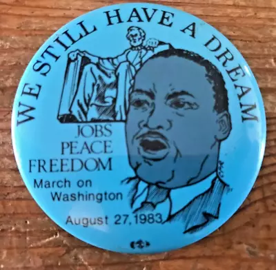 1983 WE STILL HAVE A DREAM ~ MARCH ON WASHINGTON Pin Button MLK Civil Rights • $19.99