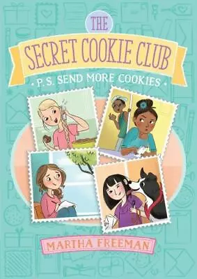P.S. Send More Cookies; The Secret Coo- Hardcover 9781481448246 Martha Freeman • $5.60