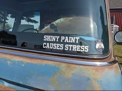 Shiny Paint Causes Stress 7” Decal Hot Rod Rat Rod Classic Muscle Car Vintage • $8.50