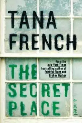 The Secret Place: Dublin Murder Squad - Hardcover By French Tana - GOOD • $4.60