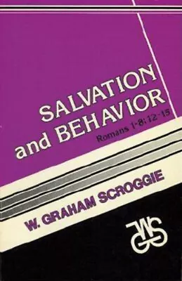 Salvation And Behavior Paperback W. Graham Scroggie • $10.61