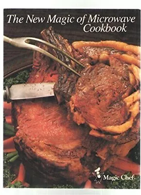 The New Magic Of Microwave Cookbook By Magic Chef (1978-05-03) • $29.71