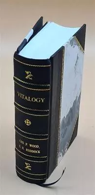 Vitalogy Or Encyclopedia Of Health And Home Adapted For Home And [LEATHER BOUND] • $70.38