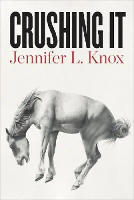 $39.80 • Buy Crushing It By Jennifer L. Knox