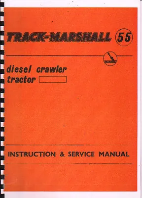 Track-Marshall  55  Crawler Tractor Instruction & Service Manual Book • £18