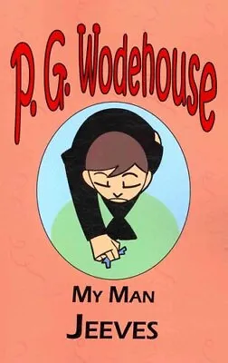 My Man Jeeves - From The Manor Wodehouse Collection A Selectio... 9781604500653 • £7.99