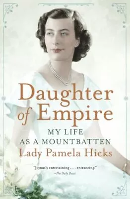 Daughter Of Empire: My Life As A Mountbatten • $4.74