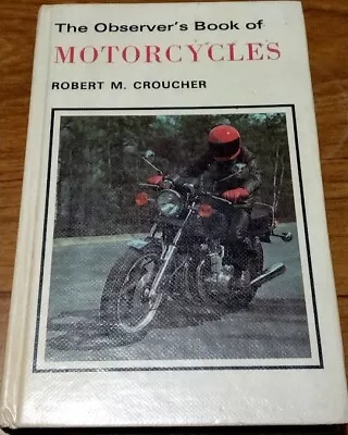 Observer's Book Of Motorcycles By Robert M Croucher.  1980 Edition. • £5.99