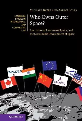 Who Owns Outer Space?: International Law Astrophysics And The Sustainable Deve • $99.83