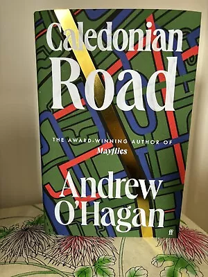 Caledonian Road: From The Award-winning Author Of Mayflies By Andrew O'Hagan • £9