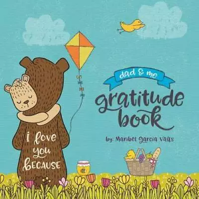 I Love You Because: Dad  Me Gratitude Book (Volume 3) - Paperback - GOOD • $17.53