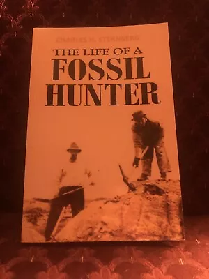 The Life Of A Fossil Hunter By Charles H. Sternberg Book Like New (2019 Edition) • $20