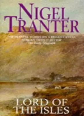 Lord Of The Isles (Coronet Books) By Nigel Tranter • £3.50