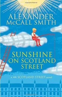 Sunshine On Scotland Street: A 44 Scotland Street Novel Book 8 By Alexander Mc • £2.39