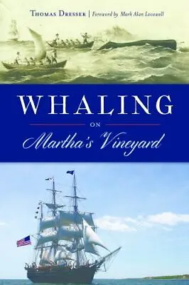 Whaling On Martha's Vineyard Massachusetts Paperback • $14.29