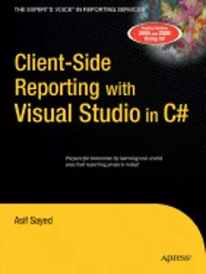 Client-Side Reporting With Visual Studio In C# By Asif Sayed: New • $45.16