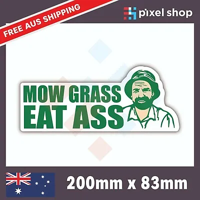 MOW GRASS Eat Ass Sticker Decal Funny Drift JDM Send It YTB 4x4 4WD Car Ute  • $5.99