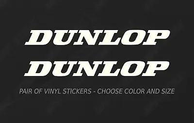 2x Dunlop Tire Decals - Multiple Sizes & Colors - Vinyl Stickers - Pair • $10