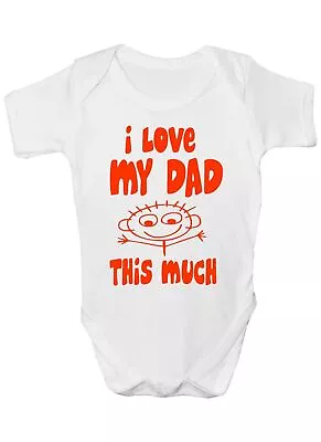 I Love My Dad This Much Babygrow Vest Baby Clothing Funny Gift  • £7.50