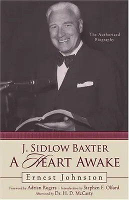 J. Sidlow Baxter: A Heart Awake: The Authorized Biography [Hardcover] Johnston  • $14