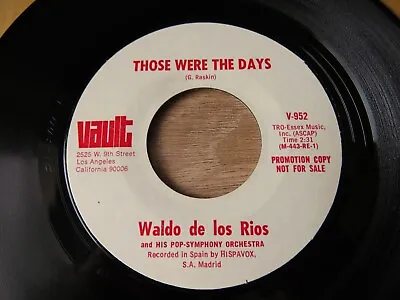 Waldo De Los Rios – Those Were The Days USA 7  Vault – V-952 ~ Promo • £5.99