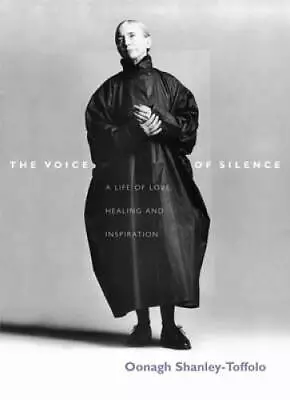 The Voice Of Silence: A Life Of Love Healing And Inspiration - ACCEPTABLE • $8.61