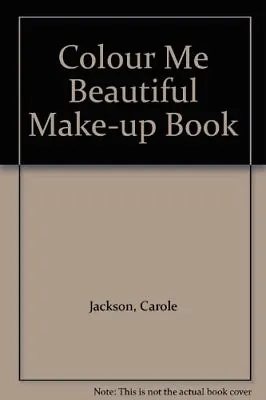 Colour Me Beautiful Make-Up Bk-Carole Jackson • £3.63