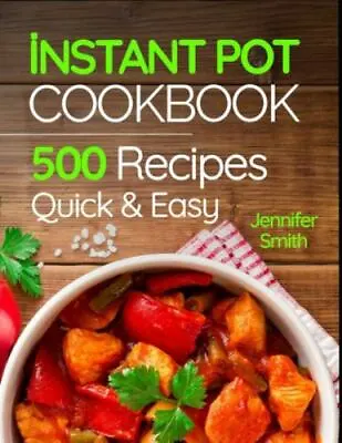 Instant Pot Pressure Cooker Cookbook: 500 Everyday Recipes For Beginners And... • $4.90