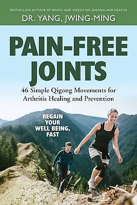 Pain-Free Joints: 46 Simple Qigong Movements For Arthritis Healing And Preventio • £20.60