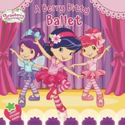 A Berry Bitty Ballet (Strawberry Shortcake) - Paperback - GOOD • $3.76