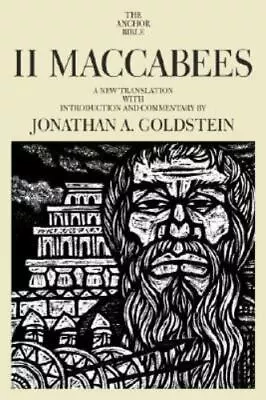 II Maccabees (The Anchor Bible Vol. 41A) Jonathan A. Goldstein 9780385048644 • $20.44