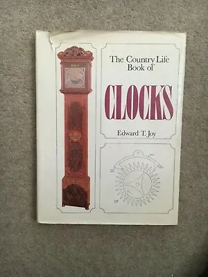 The Country Life Book Of Clocks Edward T Joy Country Life Longcase Bracket 	 • £4
