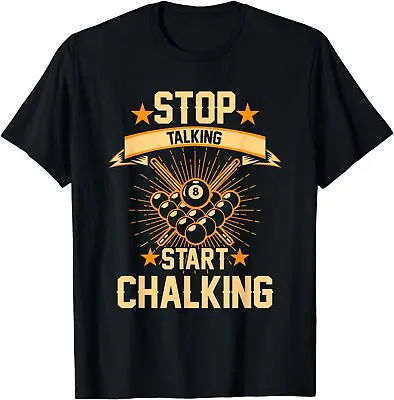 NEW LIMITED Funny Pool Quote Stop Talking Start Chalking Billiard 8-Ball T-Shirt • $21.61