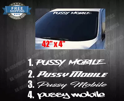 Pussy Mobile Vinyl 42  Decal Sticker Windshield Car Diesel Truck JDM USDM • $14.99