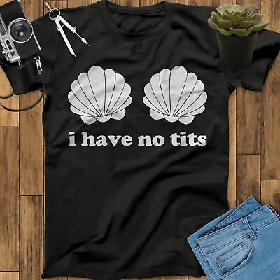 I Have No Tits Mermaid T-Shirt Little Mermaid T-Shirt Ariel T Shirt Sea T-Shirt • $29.99