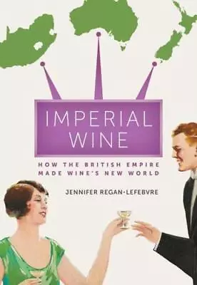 £25 • Buy Imperial Wine By Jennifer Regan-Lefebvre