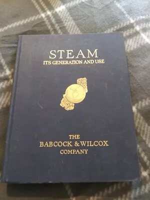 STEAM : ITS GENERATION AND USE THE BABCOCK & WILCOX COMPANY BOOK 1963 Hardcover • $9.99