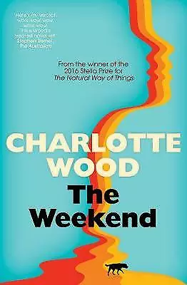 The Weekend By Charlotte Wood - Large Paperback SAVE 25% Bulk Book Discount • $14.90