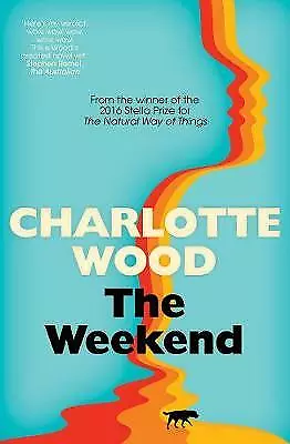 The Weekend By Charlotte Wood (Paperback 2019) • $10