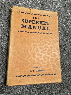 The Superhet Manual - F.J. Camm 1940 1st Edition • £10