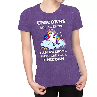 1Tee Womens Unicorns Are Awesome Therefore I Am A Unicorn T-Shirt • £7.99