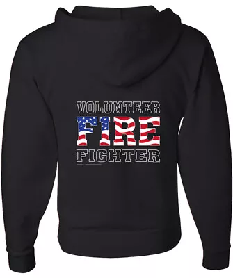 Volunteer Firefighter US Flag Full Zip Hoodie Front And Back • $35.99