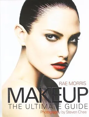 Makeup: The Ultimate Guide By Rae Morris • £3.50