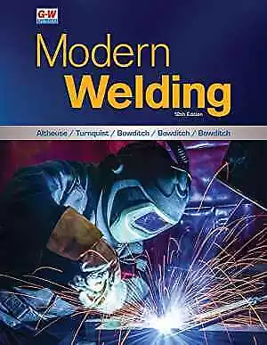 Modern Welding - Hardcover By Althouse Andrew D.; Turnquist Carl - Very Good • $116.93