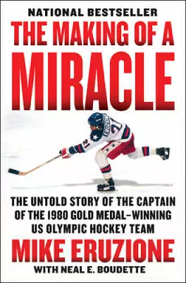 The Making Of A Miracle: The Untold Story Of The Captain Of The 1980 Gold - GOOD • $6.53