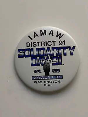 1991 IAMAW District 91 Solidarity Day Labor Union Pin • $3